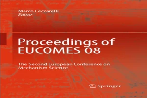 Proceedings of EUCOMES 08: The Second European Conference on Mechanism Science